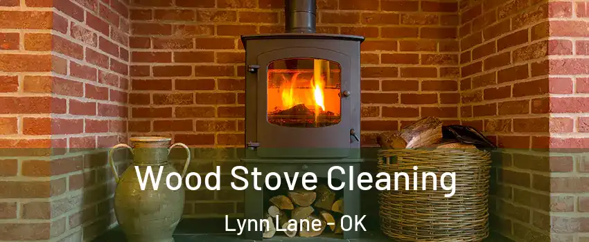 Wood Stove Cleaning Lynn Lane - OK