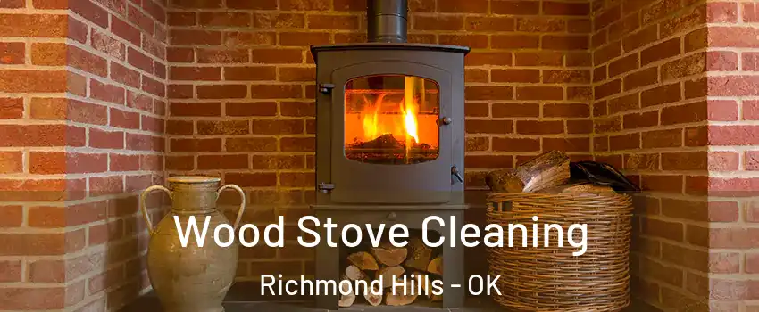 Wood Stove Cleaning Richmond Hills - OK