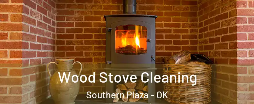 Wood Stove Cleaning Southern Plaza - OK