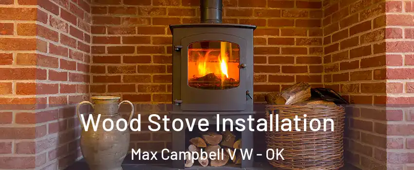 Wood Stove Installation Max Campbell V W - OK