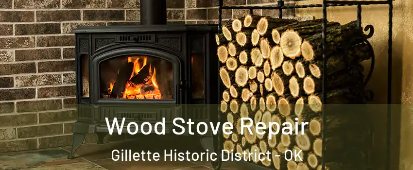 Wood Stove Repair Gillette Historic District - OK