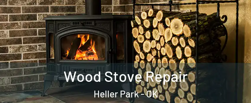 Wood Stove Repair Heller Park - OK